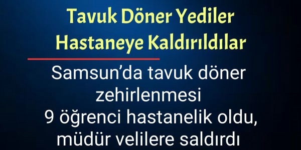Tavuk Döner Yediler Hastaneye Kaldırıldılar